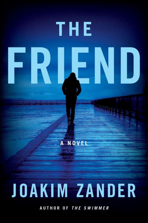 Cover of the book The Friend by Joakim Zander, Harper Paperbacks