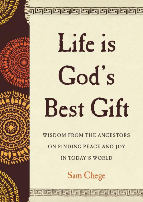Cover of the book Life Is God's Best Gift by Sam Chege, Amistad