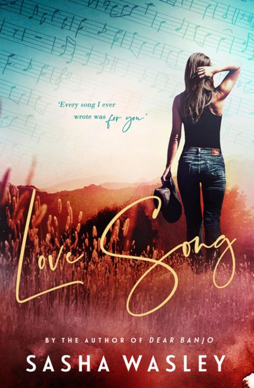 Cover of the book Love Song by Sasha Wasley, Penguin Random House Australia