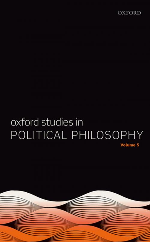 Cover of the book Oxford Studies in Political Philosophy Volume 5 by , OUP Oxford