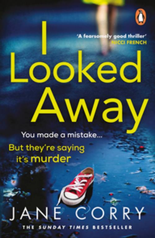 Cover of the book I Looked Away by Jane Corry, Penguin Books Ltd