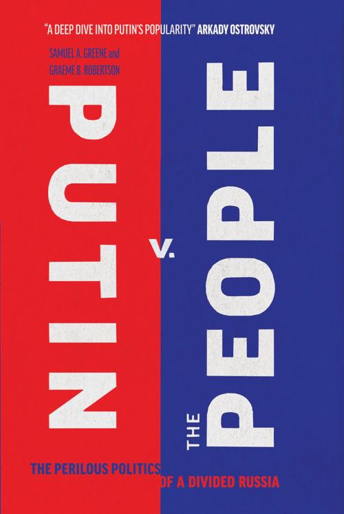 Cover of the book Putin v. the People by Samuel A. Greene, Graeme B. Robertson, Yale University Press