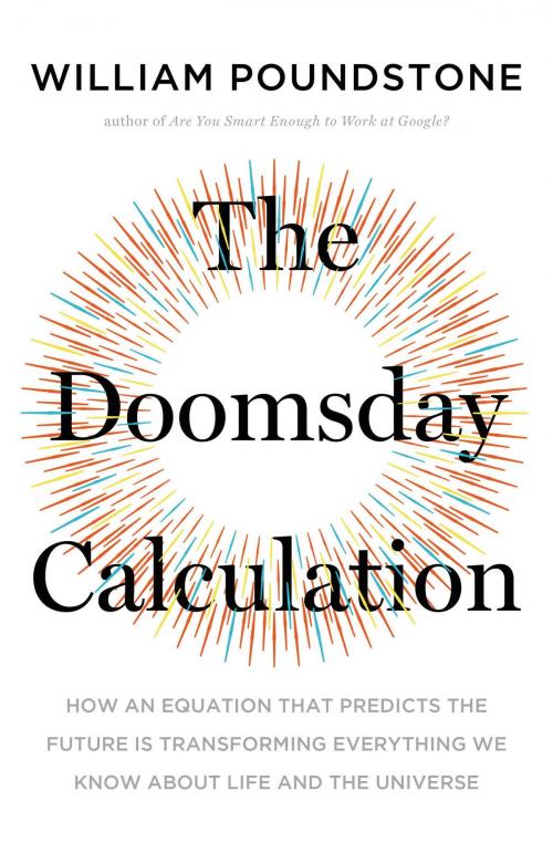 Cover of the book The Doomsday Calculation by William Poundstone, Little, Brown and Company