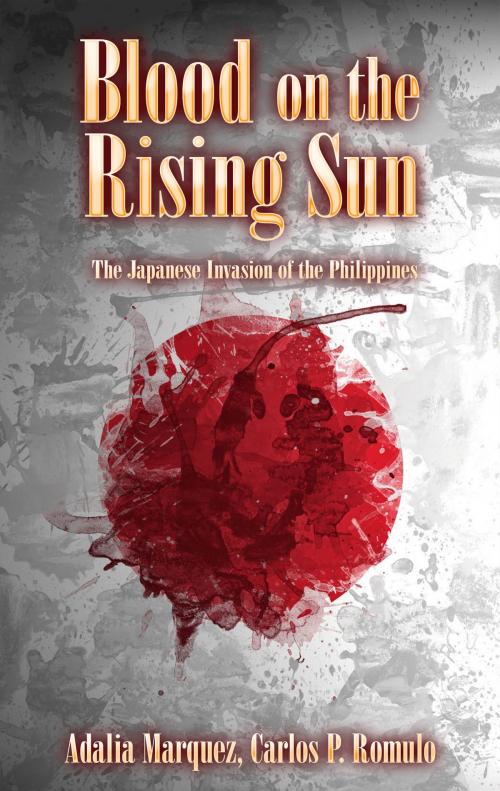 Cover of the book Blood on the Rising Sun by Adalia Marquez, Carlos P. Romulo, The War Vault