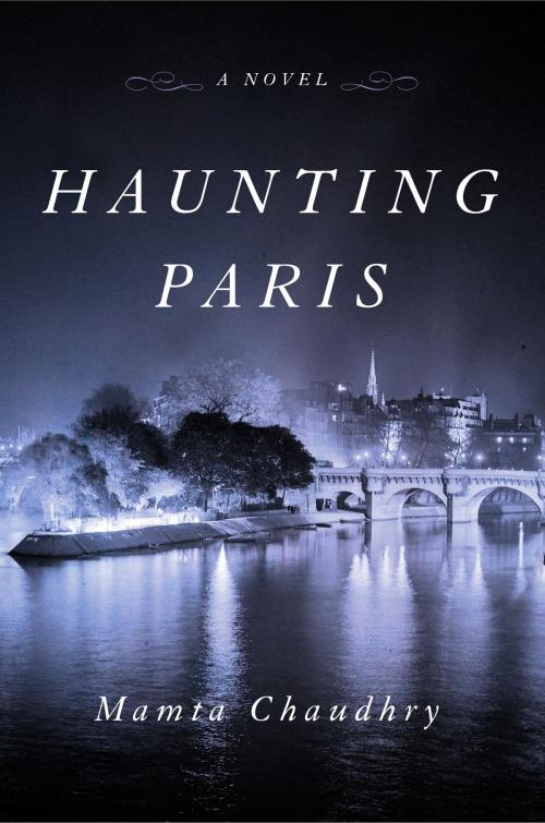 Cover of the book Haunting Paris by Mamta Chaudhry, Knopf Doubleday Publishing Group