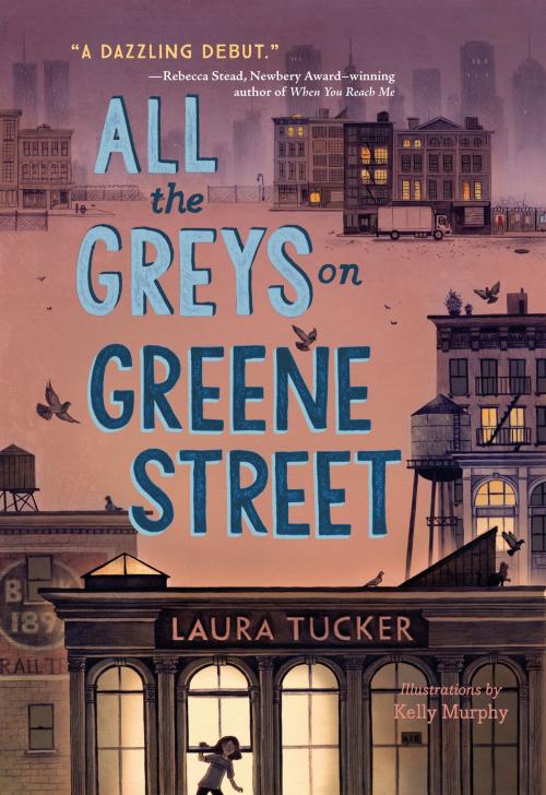 Cover of the book All the Greys on Greene Street by Laura Tucker, Penguin Young Readers Group