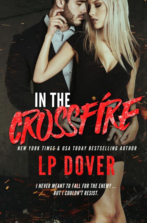 Cover of the book In the Crossfire by L.P. Dover, L.P. Dover