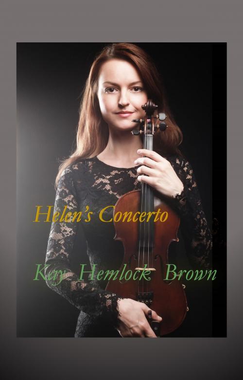 Cover of the book Helen's Concerto by Kay Hemlock Brown, Kay Hemlock Brown