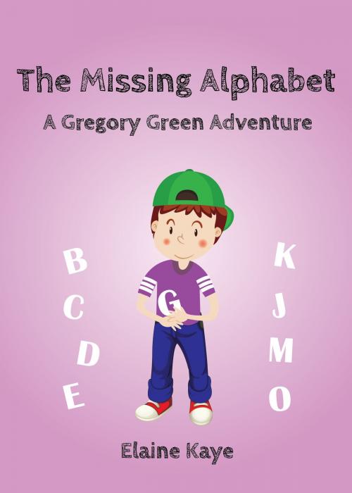 Cover of the book The Missing Alphabet by Elaine Kaye, Elaine Kaye