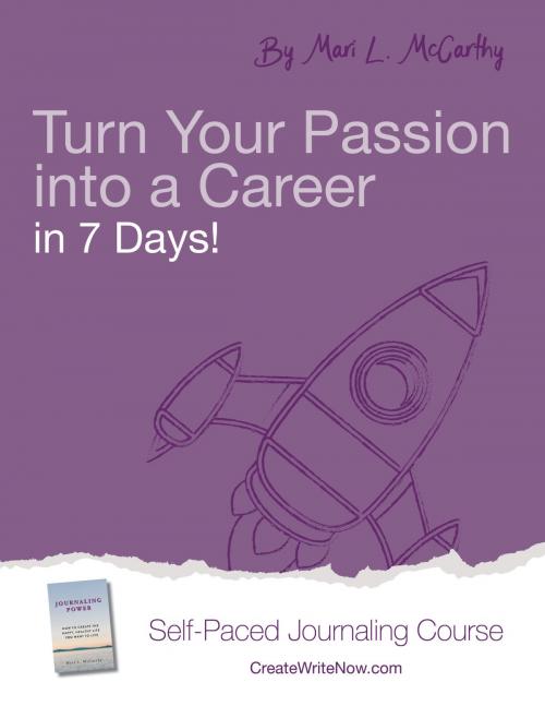 Cover of the book Turn Your Passion into a Career in 7 Days! by Mari L. McCarthy, Mari L. McCarthy
