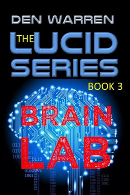 Cover of the book The Lucid Series: Brain Lab by Den Warren, Unbelievable Universe