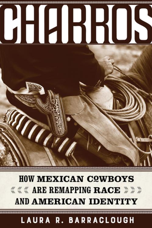 Cover of the book Charros by Laura R. Barraclough, University of California Press