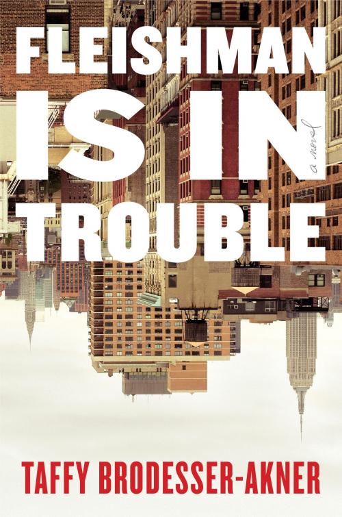 Cover of the book Fleishman Is in Trouble by Taffy Brodesser-Akner, Random House Publishing Group