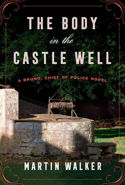 Cover of the book The Body in the Castle Well by Martin Walker, Knopf Doubleday Publishing Group