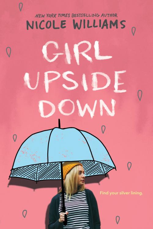 Cover of the book Girl Upside Down by Nicole Williams, Random House Children's Books