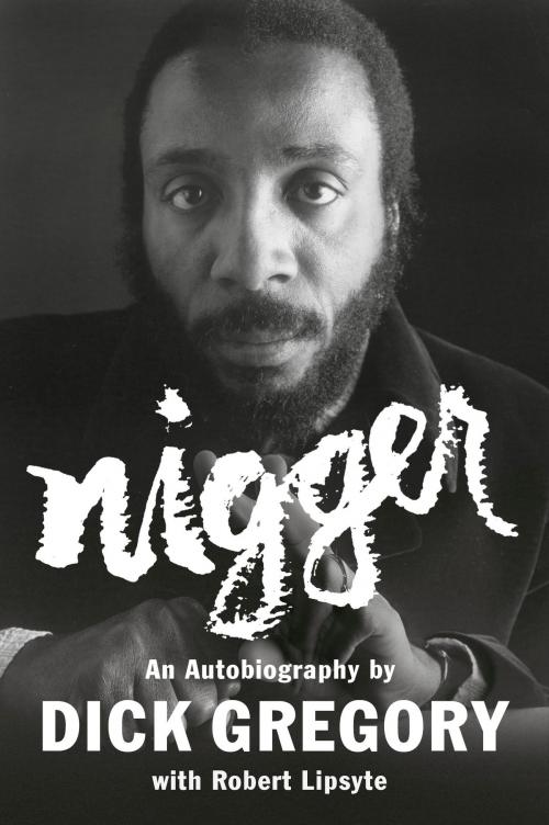 Cover of the book Nigger by Dick Gregory, Robert Lipsyte, Penguin Publishing Group