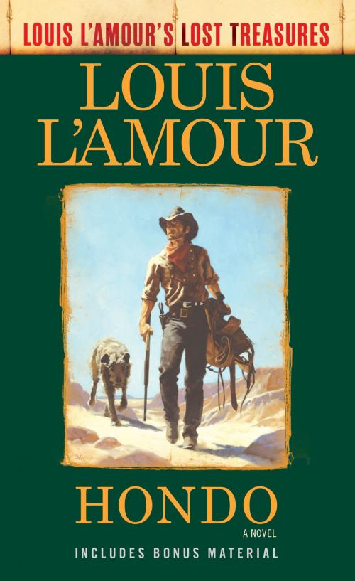 Cover of the book Hondo (Louis L'Amour's Lost Treasures) by Louis L'Amour, Random House Publishing Group