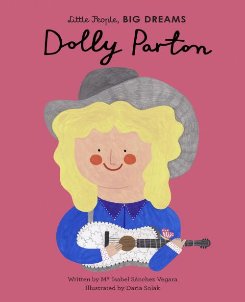 Cover of the book Dolly Parton by Isabel Sanchez Vegara, Daria Solak, Frances Lincoln Children's Books