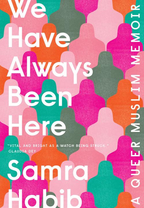 Cover of the book We Have Always Been Here by Samra Habib, Penguin Canada
