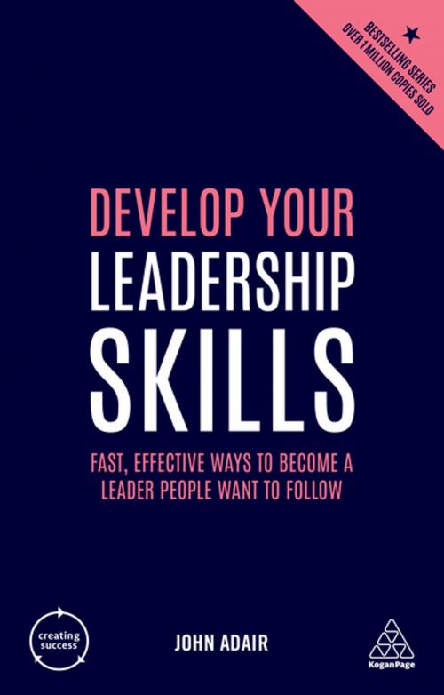 Cover of the book Develop Your Leadership Skills by John Adair, Kogan Page