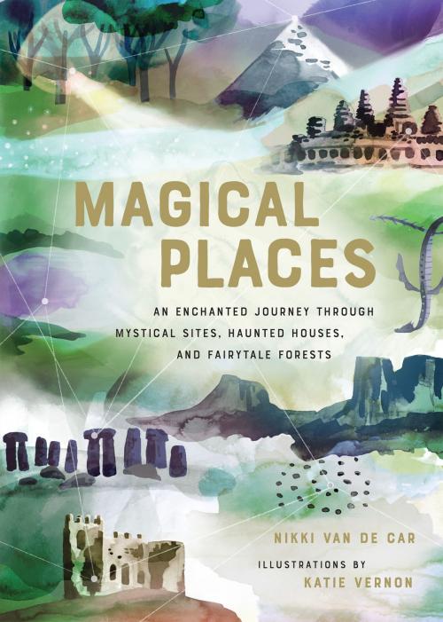 Cover of the book Magical Places by Nikki Van De Car, Running Press