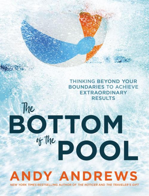 Cover of the book The Bottom of the Pool by Andy Andrews, Thomas Nelson
