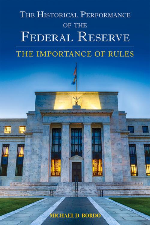 Cover of the book The Historical Performance of the Federal Reserve by Michael D. Bordo, Hoover Institution Press