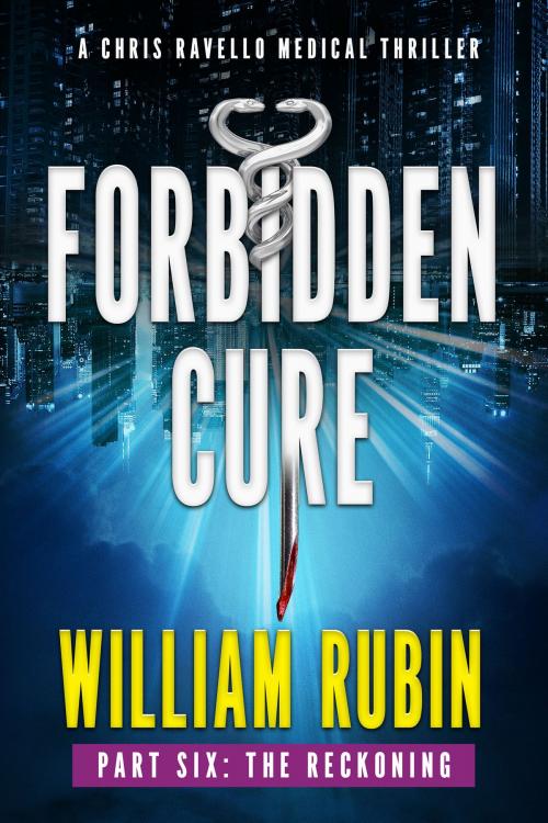 Cover of the book Forbidden Cure Part Six: The Reckoning by William Rubin, William Rubin