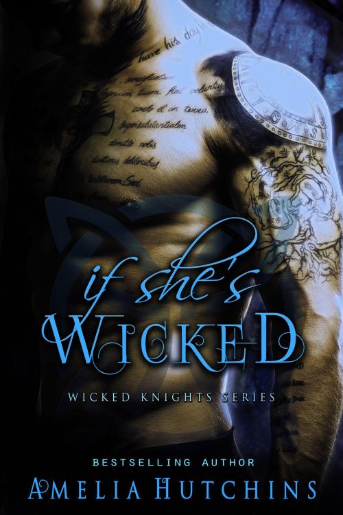 Cover of the book If She's Wicked by Amelia Hutchins, Amelia Hutchins
