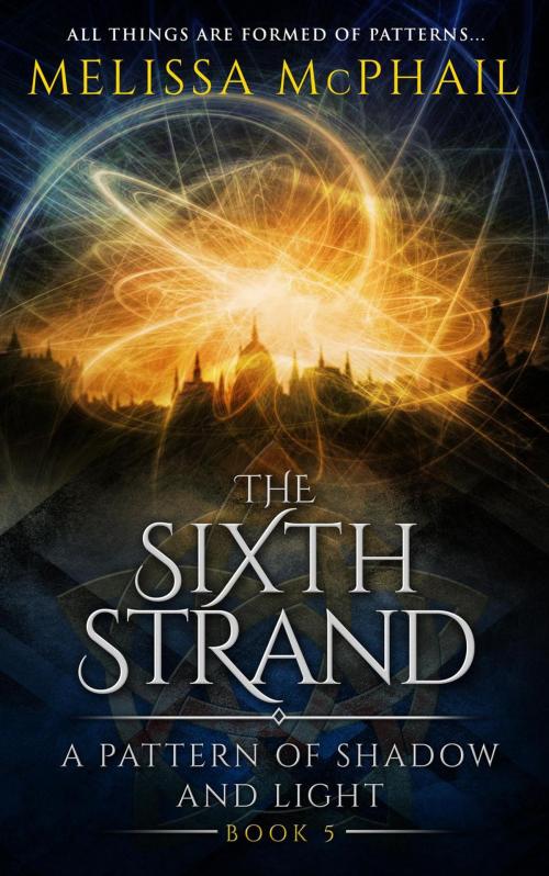 Cover of the book The Sixth Strand by Melissa McPhail, Melissa McPhail
