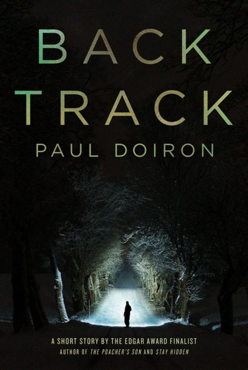 Cover of the book Backtrack by Paul Doiron, St. Martin's Publishing Group