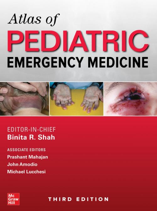 Cover of the book Atlas of Pediatric Emergency Medicine, Third Edition by Binita R. Shah, Michael Lucchesi, McGraw-Hill Education