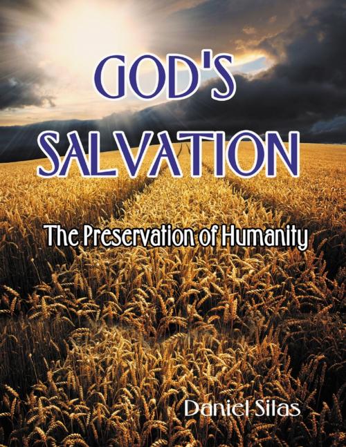 Cover of the book God's Salvation: The Preservation of Humanity by Daniel Silas, Lulu.com