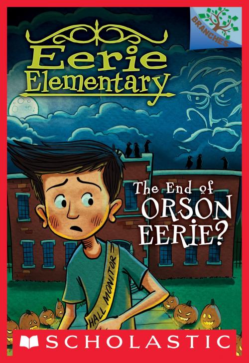 Cover of the book The End of Orson Eerie? A Branches Book (Eerie Elementary #10) by Jack Chabert, Scholastic Inc.