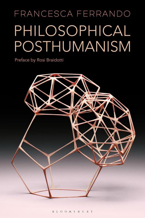 Cover of the book Philosophical Posthumanism by Francesca Ferrando, Professor Rosi Braidotti, Bloomsbury Publishing