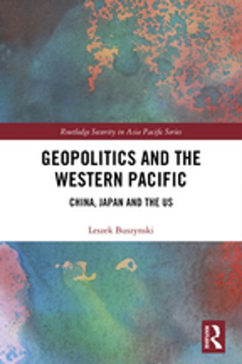 Cover of the book Geopolitics and the Western Pacific by Leszek Buszynski, Taylor and Francis