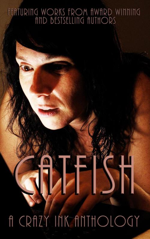 Cover of the book Catfish by Rita Delude, Lorah Jaiyn, Ebony McMillan, Judy Swinson, Lisa Seleska, Crazy Ink