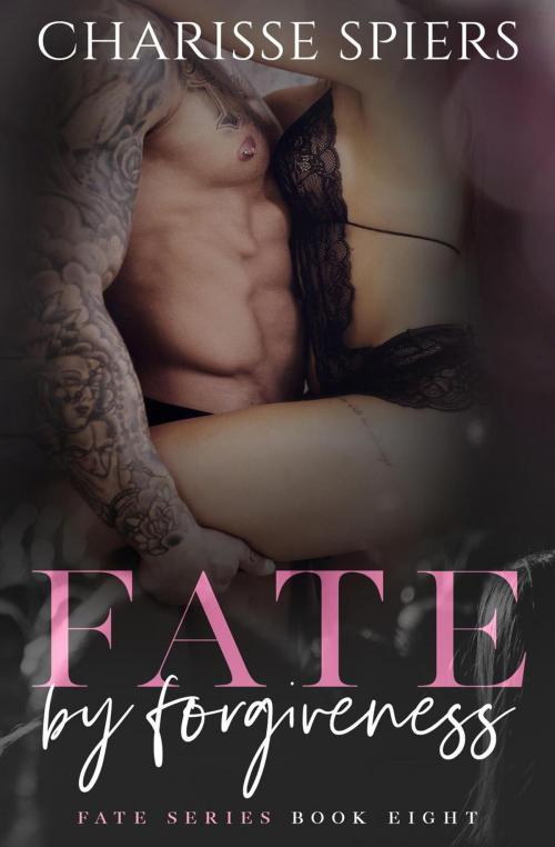 Cover of the book Fate By Forgiveness by Charisse Spiers, Charisse Spiers Books