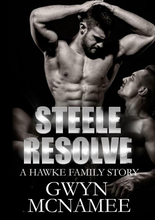 Cover of the book Steele Resolve by Gwyn McNamee, Gwyn McNamee