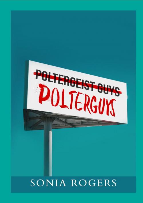 Cover of the book Polterguys by Sonia Rogers, Blue Beagle Publishing