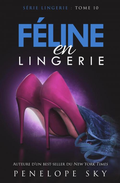 Cover of the book Féline en Lingerie by Penelope Sky, Penelope Sky