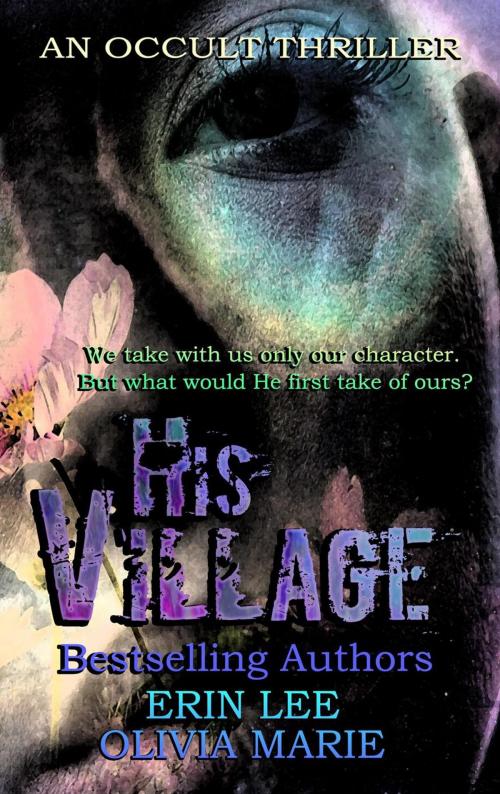 Cover of the book His Village by Erin Lee, Olivia Marie, Crazy Ink