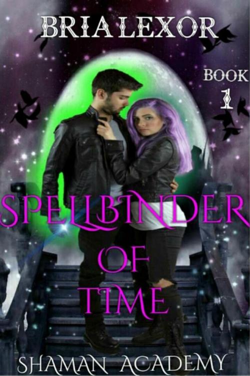 Cover of the book Spellbinder Of Time by Bria Lexor, Bria Lexor