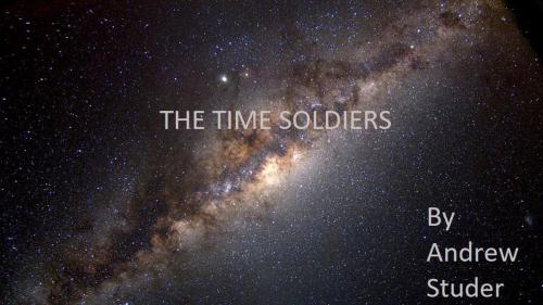 Cover of the book The Time Soldiers by Andrew Studer, Andrew Studer