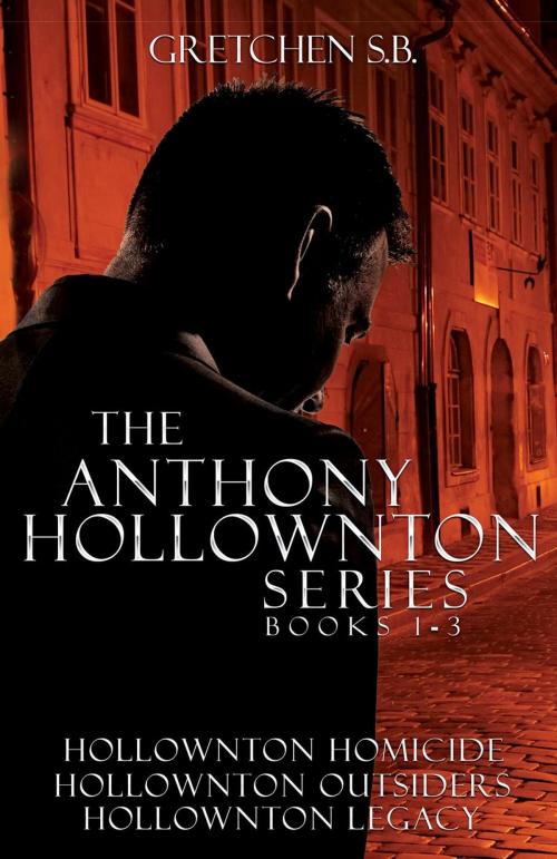 Cover of the book Anthony Hollownton Box Set 1-3 by Gretchen S.B., Gretchen S.B.