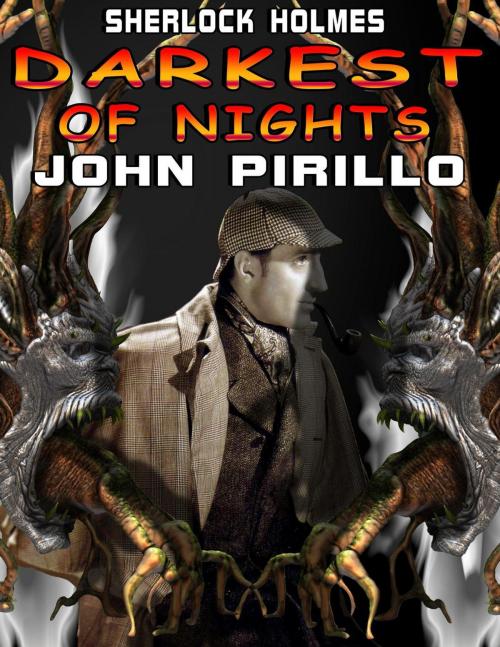 Cover of the book Sherlock Holmes Darkest of Nights by John Pirillo, John Pirillo