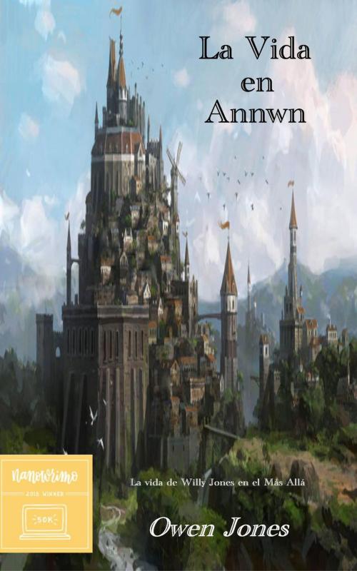 Cover of the book La vida en Annwn by Owen Jones, Megan Publishing Services