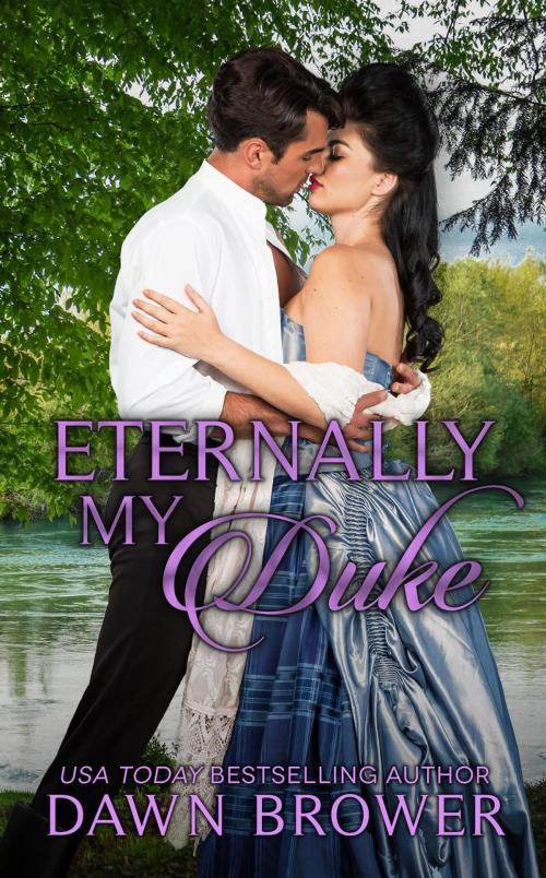 Cover of the book Eternally My Duke by Dawn Brower, Monarchal Glenn Press