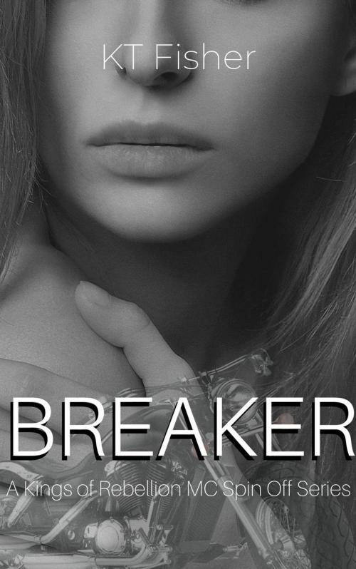 Cover of the book Breaker by K.T Fisher, K.T.Fisher
