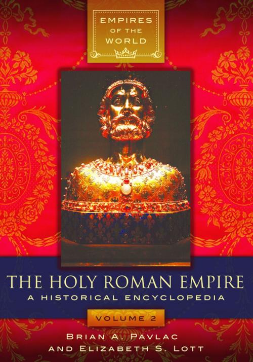 Cover of the book The Holy Roman Empire: A Historical Encyclopedia [2 volumes] by Brian A. Pavlac, Elizabeth S. Lott, ABC-CLIO